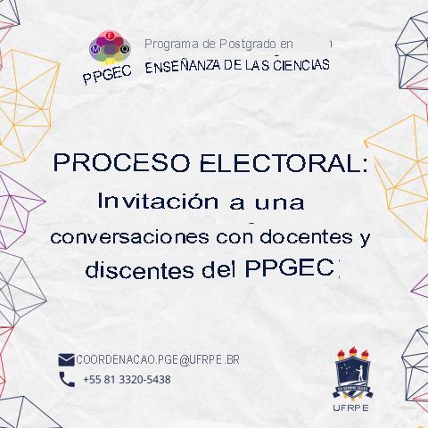 PROCESO ELECTORAL: Invitación a conversatorio con profesores y alumnos del PPGEC