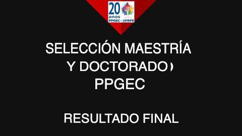 SELECCIÓN MAESTRÍA PPGEC 2021 - COMISIÓN PUBLICA RESULTADO FINAL