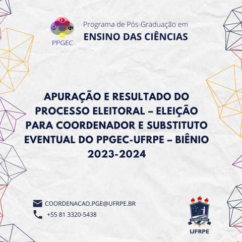 APURAÇÃO E RESULTADO DO PROCESSO ELEITORAL – ELEIÇÃO PARA COORDENADOR E SUBSTITUTO EVENTUAL DO PPGEC-UFRPE – BIÊNIO 2023-2024