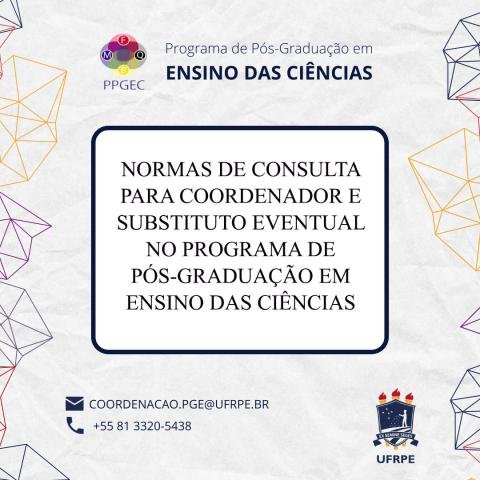 NORMAS DE CONSULTA PARA COORDENADOR E SUBSTITUTO EVENTUAL NO PROGRAMA DE PÓS-GRADUAÇÃO EM ENSINO DAS CIÊNCIAS