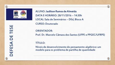 Defesa de doutorado em 28/11/2016 (14h30). Jadilson Ramos de Almeida (orientador: Marcelo Câmara dos Santos) Defesa de doutorado em 28/11/2016 (14h30). Jadilson Ramos de Almeida (orientador: Marcelo Câmara dos Santos)