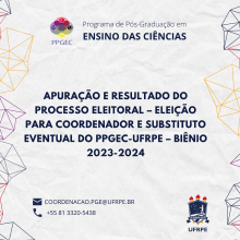 APURAÇÃO E RESULTADO DO PROCESSO ELEITORAL – ELEIÇÃO PARA COORDENADOR E SUBSTITUTO EVENTUAL DO PPGEC-UFRPE – BIÊNIO 2023-2024